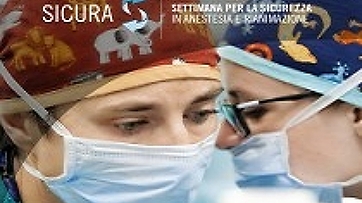 Sicura: Seconda edizione campagna di sensibilizzazione sulla sicurezza in anestesia e rianimazione