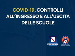 COVID-19, CONTROLLI ALL'INGRESSO E ALL'USCITA DELLE SCUOLE