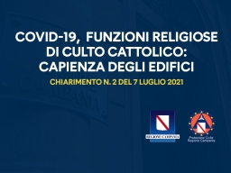 COVID-19, CHIARIMENTO n.2/2021: SVOLGIMENTO DEI RITI E FUNZIONI RELIGIOSE DI CULTO CATTOLICO
