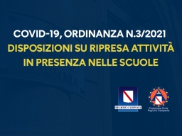 COVID-19, ORDINANZA n.3/2021: DISPOSIZIONI SU RIPRESA ATTIVITÀ IN PRESENZA NELLE SCUOLE