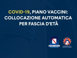 COVID-19, PIANO VACCINI: COLLOCAZIONE AUTOMATICA PER FASCIA D'ETÀ