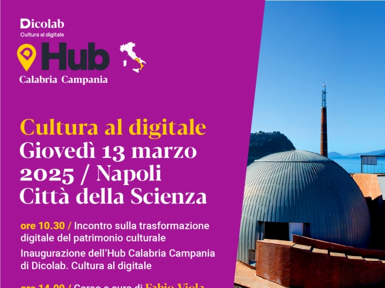 DICOLAB - Cultura al Digitale, a Napoli la presentazione dell'Hub Calabria Campania