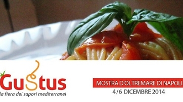 GUSTUS il primo grande Salone dell’AgroAlimentare, Enogastronomia e Nutrizione nel Centro del Mediterraneo.