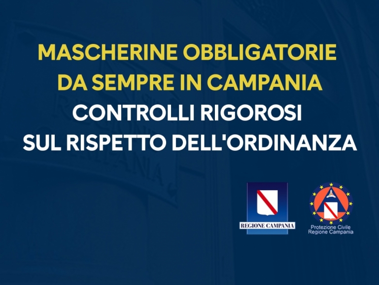 MASCHERINE OBBLIGATORIE DA SEMPRE IN CAMPANIA: CONTROLLI RIGOROSI SUL RISPETTO DELL'ORDINANZA