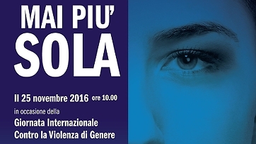 Mai più sola - Giornata Internazionale Contro la Violenza di Genere