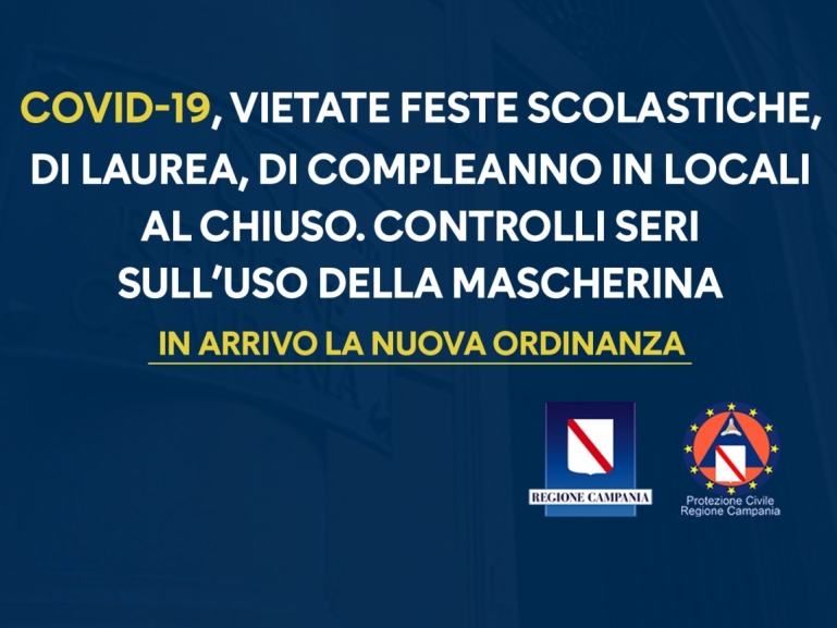 COVID-19, VIETATE FESTE SCOLASTICHE, DI LAUREA, DI COMPLEANNO IN LOCALI AL CHIUSO. DE LUCA: CONTROLLI SERI SULL'USO DELLA MASCHERINA