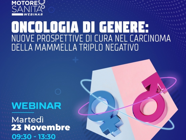 Motore Sanità webinar: Oncologia di genere: nuove prospettive di cura nel carcinoma della mammella triplo negativo