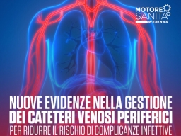 Motore Sanità, webminar "Nuove evidenze nella gestione dei cateteri venosi periferici per ridurre il rischio di complicanze infettive"