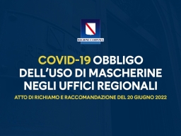 RIMANE L'OBBLIGO DELL'USO DELLE MASCHERINE NEGLI UFFICI DELLA REGIONE CAMPANIA